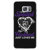 i'm not spoiled my husband just loves me Samsung Galaxy S7