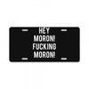 hey moron! 1 License Plate