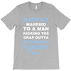 happily married to a man kicking the crap outta stomach cancer T-Shirt