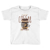 with enough coffee, everything is possible Toddler T-shirt