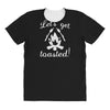 lets get toasted All Over Women's T-shirt