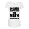 english is important but math is importanter Maternity Scoop Neck T-shirt