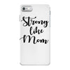 strong like mom iPhone 7 Case