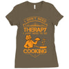 I Don't Need Therapy Just to Do Cooking Ladies Fitted T-Shirt