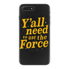 y'all need to use the force iPhone 7 Plus Case