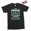 i'm a proud dad of freaking awesome nurse Exclusive T-shirt