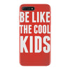 be like the cool kids iPhone 7 Plus Case