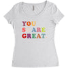 You Are So Great Women's Triblend Scoop T-shirt