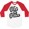 fuck the police 3/4 Sleeve Shirt