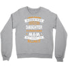 Super Cool Daughter Of A Freaking Awesome Mom Crewneck Sweatshirt