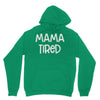 mama tired Hoodie