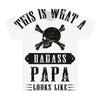 This Is What A Bad Ass Papa Looks Like All Over Men's T-shirt