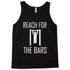 reach for the bars Tank Top