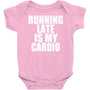 running late is my cardio Baby Onesie