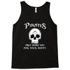 pirates only want you for your booty Tank Top