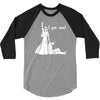 i got one wedding bride groom engagement 3/4 Sleeve Shirt