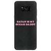 Satan Is My Sugar Daddy Samsung Galaxy S8