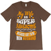My Wife Is Super Awesome Her Husband T-Shirt