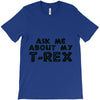 ask me about my t rex T-Shirt