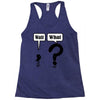wait,what Racerback Tank