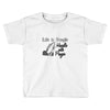 life is fragile Toddler T-shirt