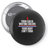 your ego is writing checks boyfriend Pin-back button