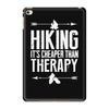 hiking it's cheaper than therapy iPad Mini 4