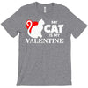 my cat is my valentine (2) T-Shirt