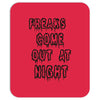 freaks come out at night girls Mousepad