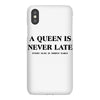 a queen is never late iPhoneX Case