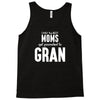 Only The Best Moms Get Promoted To Gran Tank Top