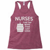 nurses can tap more than just veins Racerback Tank