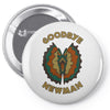 goodbye, newman Pin-back button