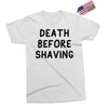 death before shaving Exclusive T-shirt