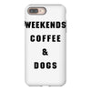 weekends coffee and dogs back iPhone 8 Plus