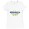 nicer person Ladies Fitted T-Shirt