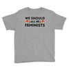 We Sould All Be Feminists Youth Tee