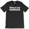 ithaca has gorges T-Shirt