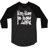 hip hop is how i live 3/4 Sleeve Shirt