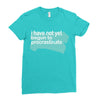 i have not yet Ladies Fitted T-Shirt