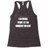 i am unable to quit as i am currently too legit Racerback Tank