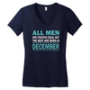 all men are created equal but the best are born in december Women's V-Neck T-Shirt