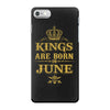 kings are born in june iPhone 7 Case
