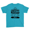 Queens Are Born In July Youth Tee