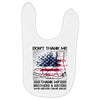 Veteran Don't Thank Me Thank My Brothers &amp; Sister Baby Bibs