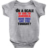 on a scale of one to america how free are you tonight Baby Bodysuit