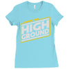 i have the high ground Ladies Fitted T-Shirt