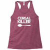 cereal killer Racerback Tank