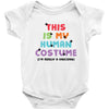 This Is My Human Costume I'm Really a Unicorn Baby Bodysuit