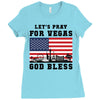 Lets Pray For Vegas, God Bless Ladies Fitted T-Shirt
